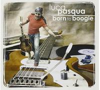 Luca Pasqua - Born to Boogie