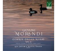 Luca Sartore, Manuel Tomadin - Giovanni Morandi: Complete Organ Works Vol. 4 (C
