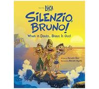 Luca: Silenzio, Bruno!: When In Doubt, Shout It Out!