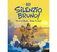 Luca: Silenzio, Bruno!: When In Doubt, Shout It Out!