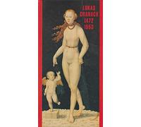 Lucas Cranach: Le corps divinisé, le début du maniérisme
