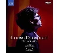 Lucas Debargue To Music Blu-ray