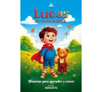 Lucas el Explorador: Historias para aprender y crecer: (Aventuras para niños de 4 a 9 años EDICIÓN EN BLANCO Y NEGRO)