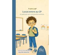 Lucas entre au CP: Un petit pas vers une grande aventure.