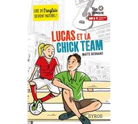 Lucas et la chick team - Maïté Bernard - Syros Jeunesse - broché - Méthode de langue