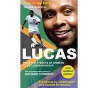 Lucas from Soweto to Soccer Superstar by Richard Coomber Richard Coomber, (Auteur)