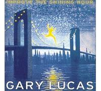 Lucas, Gary - Improve The Shining Hour