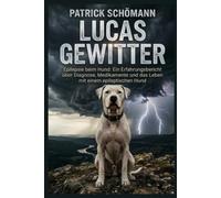 Lucas Gewitter: Epilepsie beim Hund: Ein Erfahrungsbericht über Diagnose, Medikamente und das Leben mit einem epileptischen Hund