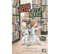 Lucas Kent & Greta Rouge 2. Els fantasmes no existeixen, oi?