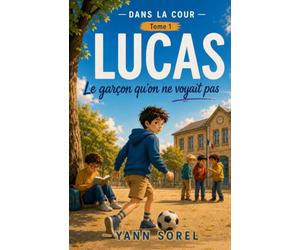 LUCAS: Le garçon qu’on ne voyait pas