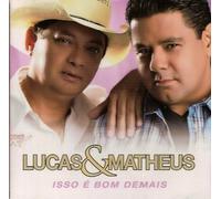 Lucas & Matheus - Isso É Bom Demais [CD] 2012