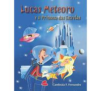 Lucas Meteoro: E A Princesa Das Estrelas