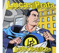 Lucas Prata - Let S Get It on-Yeah Yeah Yeah