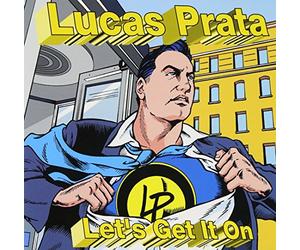 Lucas Prata - Let S Get It on-Yeah Yeah Yeah