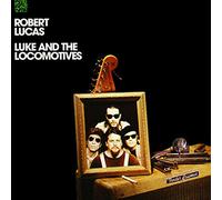 Lucas, Robert - Luke and The Locomotives [Import]