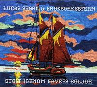 Lucas Stark & Bruksorkestern - Stolt Igenom Havets Boeljor