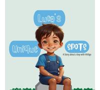 Luca's Unique Spots: A story about a boy with Vitiligo
