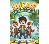 Lucas Y El Misterio Del Lago (Spanish Edition)