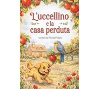 L'uccellino e la casa perduta: Favola breve della buonanotte rilassante ed educativa per bambini dai 2 ai 5 anni.