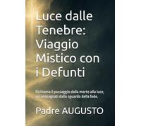 Luce dalle Tenebre: Viaggio Mistico con i Defunti: Richiama il passaggio dalla morte alla luce, accompagnati dallo sguardo della fede.