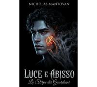 LUCE E ABISSO: La Stirpe dei Guardiani
