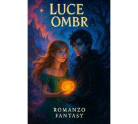 LUCE E OMBRA: Romanzo Fantasy