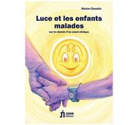 Luce Et Les Enfants Malades - Sur Le Chemin D'un Essai Clinique