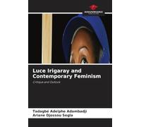 Luce Irigaray and Contemporary Feminism: Critique and Outlook