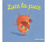 Luce la puce Tome 18 - Antoon Krings - Gallimard jeunesse - broché - Album éveil dès la naissance