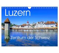 Lucerne, la ville au centre de la Suisse (calendrier mural 2026 DIN A4 paysage) Calendrier mensuel CALVENDO