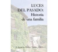 LUCES DEL PASADO: Historia de una familia