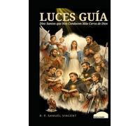 LUCES GUÍA: Diez Santos que Nos Conducen Más Cerca de Dios