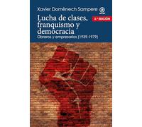 Lucha de clases, franquismo y democracia: Obreros y empresarios (1939-1979)
