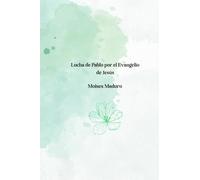 “Lucha de Pablo por el Evangelio de Jesús"