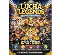 Lucha Legends Coloring & Activity Book for Kids Ages 4-8: Boost Creativity, Build Focus & Inspire Confidence Through Fun Learning Activities