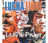 Lucha Libre - Lo IQ Hi Power
