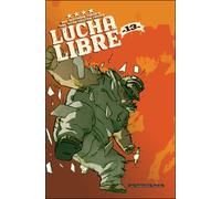 FRISSEN-J+COLLECTIF – Lucha Libre Tome 13 – Vivre vite, mourir jeune – Cartonné