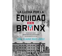 Lucha por la Equidad en el Bronx: Cambiando Vidas y Transformando Comunidades un Estudiante a la Vez