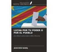 LUCHA POR TU PODER O POR EL PUEBLO: Una reflexión política sobre la RDC y África hoy