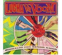 Lucha Vavoom - Boogaloo Con Senor Amor