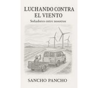 LUCHANDO CONTRA EL VIENTO: Soñadores entre nosotros