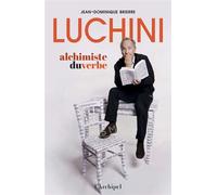 Luchini, alchimiste du verbe - Jean-Dominique Brierre - Archipel Eds De L' - broché - Biographie