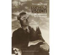 Luchino Visconti - Les Promesses Du Crépuscule