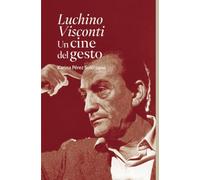 Luchino Visconti Un cine del gesto