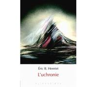 L'Uchronie - Eric B. Henriet - Klincksieck - broché - Roman