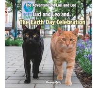 Luci and Leo and The Earth Day Celebration: April Adventures