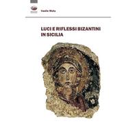 Luci e riflessi bizantini in Sicilia