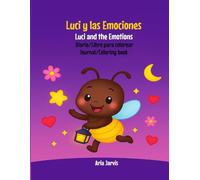 Luci y las Emociones/ Luci and the Emotions: Diario/ Libro para colorear. Journal/Coloring book