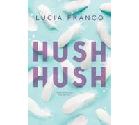 Lucia Franco Hush Hush (Poche) Hush Hush