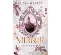 Lucia Herbst Mirror: Schön wie Rosen (Spieglein, Spieglein 2): Roman F (Poche)